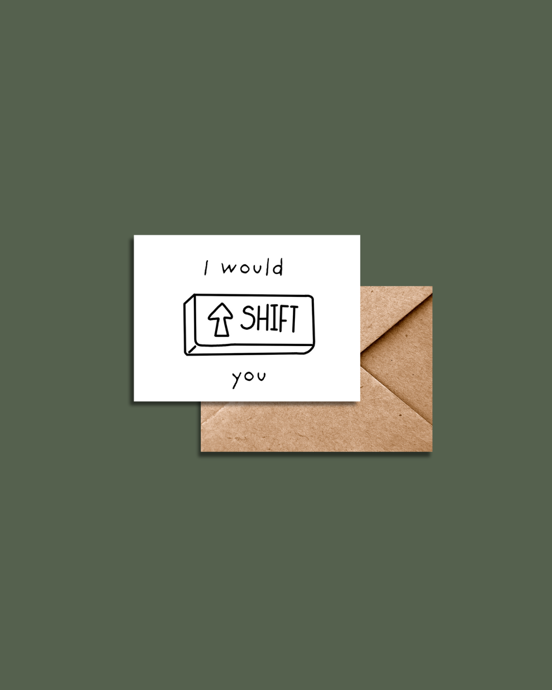 I Would Shift You Card